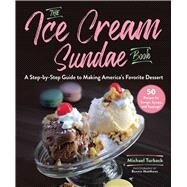 The Ice Cream Sundae Book by Turback, Michael; Matthews, Bonnie, 9781510749238