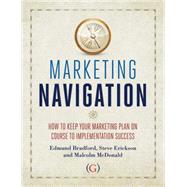 Marketing Navigation by Bradford; Erickson, Steve; McDonald, Malcolm, 9781908999238