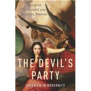 The Devil's Party Satanism in Modernity by Faxneld, Per; Petersen, Jesper Aa., 9780199779239