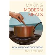 Making Modern Meals by Trubek, Amy B., 9780520289239