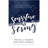 Sensitive and Strong by Hughes, Denise J.; Gregory, Cheri, 9780736969239