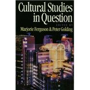 Cultural Studies in Question by Marjorie Ferguson; Peter Golding, 9780803979239