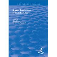 Uneven Development in South East Asia by Dixon, Chris; Drakakis-Smith, David, 9781138359239