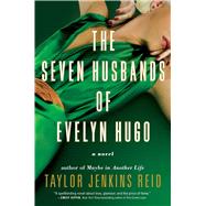 The Seven Husbands of Evelyn Hugo A Novel by Reid, Taylor Jenkins, 9781501139239