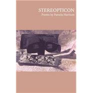 Stereopticon by Harrison, Pamela, 9781932339239