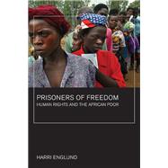 Prisoners of Freedom by Englund, Harri, 9780520249240