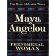 Phenomenal Woman Four Poems Celebrating Women by ANGELOU, MAYA, 9780679439240
