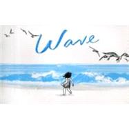 Wave (Books about Ocean Waves, Beach Story Children's Books) by Lee, Suzy, 9780811859240