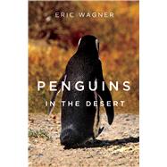 Penguins in the Desert by Wagner, Eric, 9780870719240