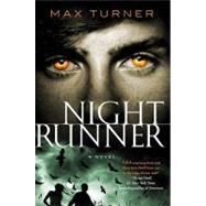 Night Runner : A Novel by Turner, Max, 9781429929240