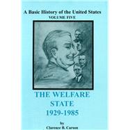 The Welfare State 1929-1985 by Carson, Clarence B.; Hoffman, Beth A., 9781931789240