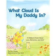 What Cloud Is My Daddy In? by Gantt, Amy; Vesey, Kim, 9781973679240