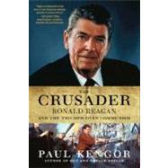 The Crusader by Kengor, Paul, 9780061189241
