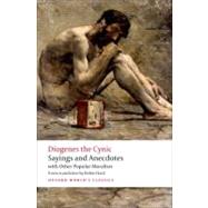 Sayings and Anecdotes With Other Popular Moralists by Diogenes the Cynic; Hard, Robin, 9780199589241