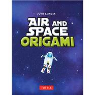 Air and Space Origami Kit by Szinger, John, 9780804849241