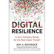 Digital Resilience by Rothrock, Ray A.; Clarke, Richard A., 9780814439241