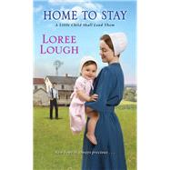 Home to Stay by Lough, Loree, 9781420149241