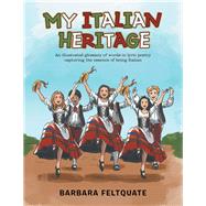 My Italian Heritage by Feltquate, Barbara, 9781796079241