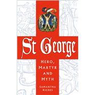 St George: Hero, Martyr and Myth by Riches, Samantha, 9781803999241