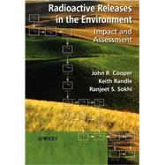Radioactive Releases in the Environment Impact and Assessment by Cooper, John R.; Randle, Keith; Sokhi, Ranjeet S., 9780471899242
