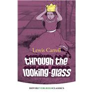 Through the Looking-Glass by Carroll, Lewis, 9780486819242