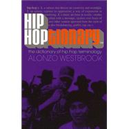 Hip Hoptionary TM The Dictionary of Hip Hop Terminology by WESTBROOK, ALONZO, 9780767909242