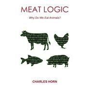 Meat Logic by Horn, Charles, 9781499379242