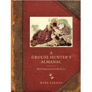 A Grouse Hunter's Almanac by Parman, Mark, 9780299249243