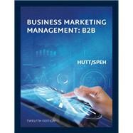 3P-EBK:BUSINESS MARKETING MANA GEMENT by Michael D. Hutt; Thomas W. Speh, 9780357039243