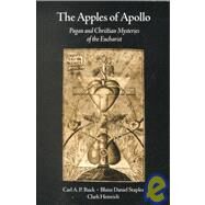 Apples of Apollo by Ruck, Carl A.P.; Staples, Blaise Daniel; Heinrich, Clark, 9780890899243