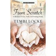 From Scratch by Locke, Tembi, 9781432869243