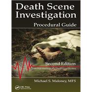 Death Scene Investigation: Procedural Guide, Second Edition by Maloney; Michael S., 9781498759243