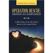 Operation Rescue by Harris-thompson, Michelle, 9781973649243