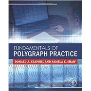Fundamentals of Polygraph Practice by Krapohl, Donald; Shaw, Pamela, 9780128029244