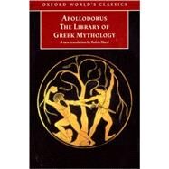 The Library of Greek Mythology by Apollodorus; Hard, Robin, 9780192839244