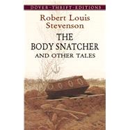 The Body Snatcher and Other Tales by Stevenson, Robert Louis, 9780486419244