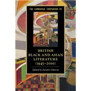 The Cambridge Companion to British Black and Asian Literature (19452010) by Osborne, Deirdre, 9781107139244