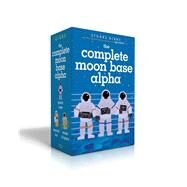 The Complete Moon Base Alpha by Gibbs, Stuart, 9781534449244
