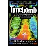 Timebomb : The Coming Epidemic of Multi-Drug Resistant Tuberculosis by Reichman, Lee B.; Tanne, Janice Hopkins, 9780071359245