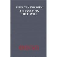 An Essay on Free Will (Revised) by Van Inwagen, Peter, 9780198249245