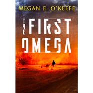 The First Omega by Megan E. O'Keefe, 9780316669245
