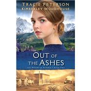 Out of the Ashes by Peterson, Tracie; Woodhouse, Kimberley, 9780764219245