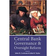 Central Bank Governance and Oversight Reform by Cochrane, John; Taylor, John B., 9780817919245