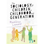 The Sociology of Children, Childhood and Generation by Leonard, Madeleine, 9781446259245