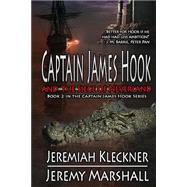Captain James Hook and the Siege of Neverland by Kleckner, Jeremiah; Marshall, Jeremy, 9781502449245