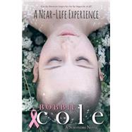 A Near-life Experience by Cole, Bobbie L., 9781507639245