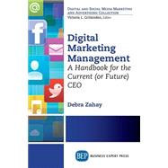 Digital Marketing Management by Zahay, Debra, Ph.D., 9781606499245