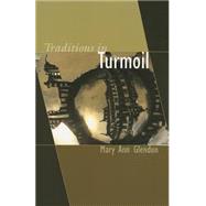 Traditions in Turmoil by Glendon, Mary Ann, 9781932589245