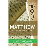 Matthew the Hebrew Gospel by Roberson, Carroll, 9781973629245