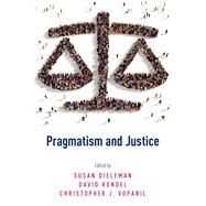 Pragmatism and Justice by Dieleman, Susan; Rondel, David; Voparil, Christopher, 9780190459246